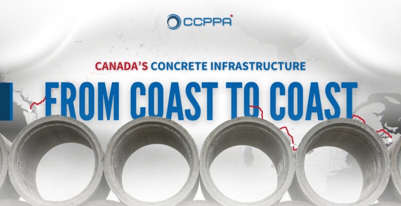 Graphic cover image featuring large concrete pipes in the foreground and a faint map of Canada in the background. The text reads “Canada’s Concrete Infrastructure – From Coast to Coast” with the CCPPA logo above. A red line traces a route across the country from the Pacific to the Atlantic, symbolizing national infrastructure connection.